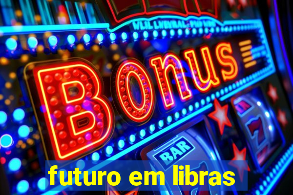 futuro em libras